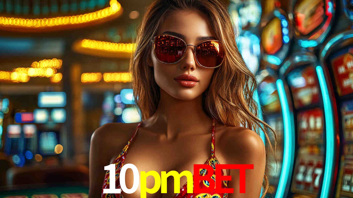 10pmbet: Jogos de Caça-Níqueis-Altas Recompensas, Roleta-Velocidade, Blackjack-Desafios Máximos